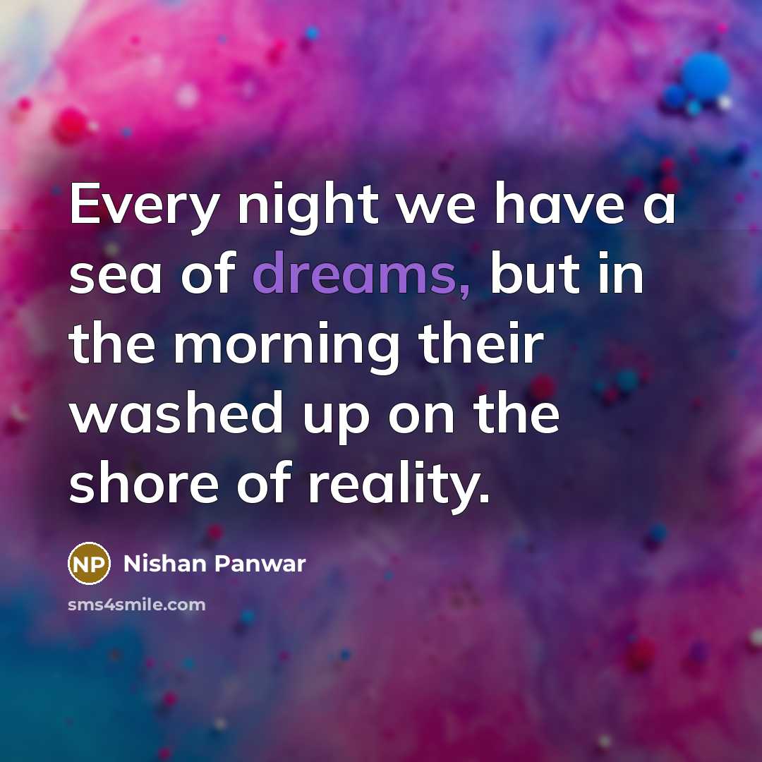 “Every night we have a sea of dreams, but in…” quote by Nishan Panwar