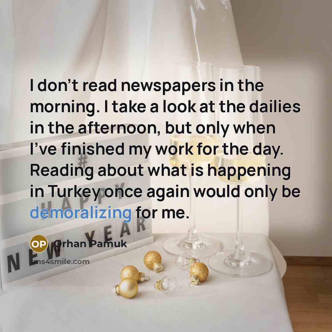 “I don't read newspapers in the morning. I take a…” quote by Orhan Pamuk