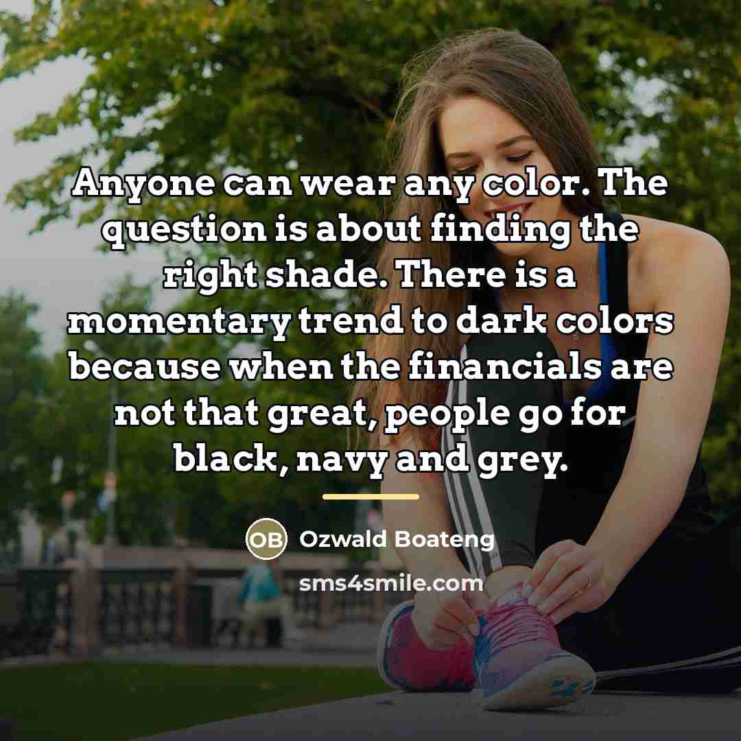 “Anyone can wear any color. The question is about finding…” quote by Ozwald Boateng