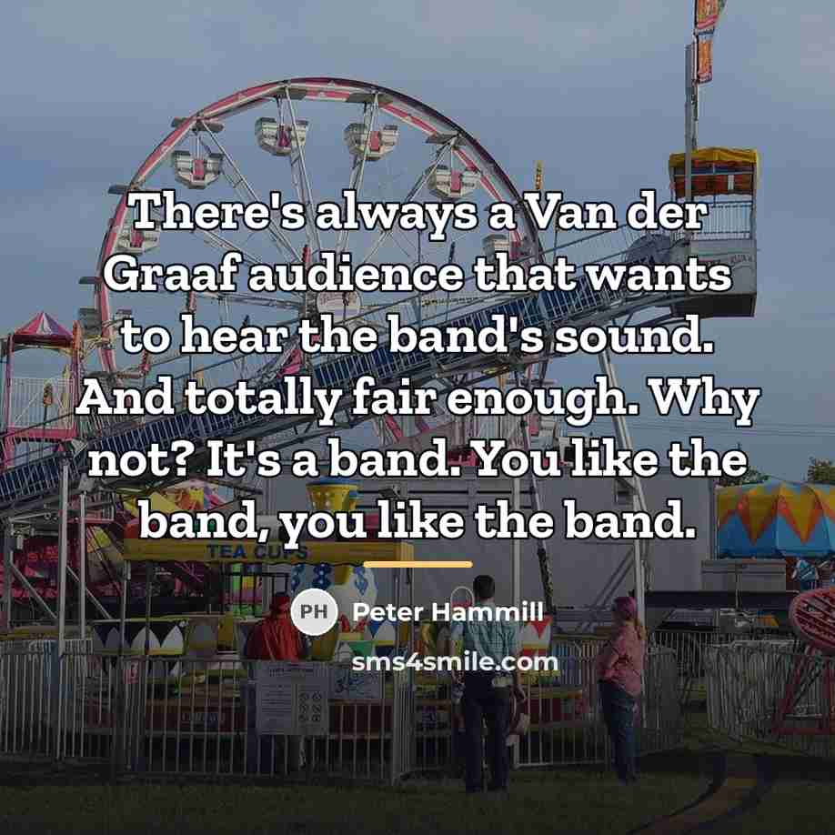 “There's always a Van der Graaf audience that wants to…” quote by Peter Hammill