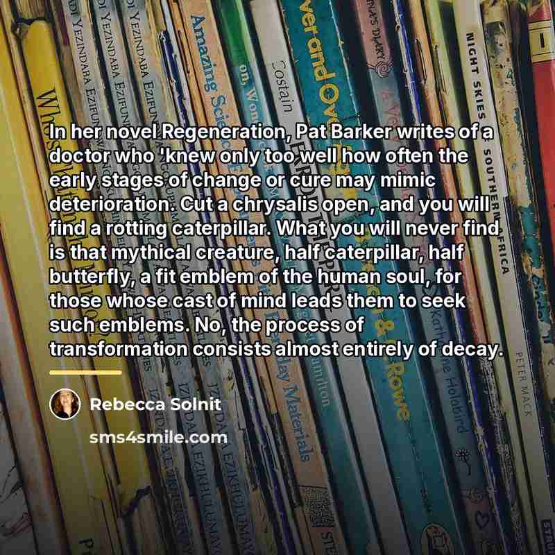 “In her novel Regeneration, Pat Barker writes of a doctor…” quote by Rebecca Solnit