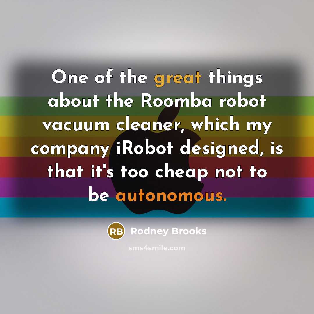 “One of the great things about the Roomba robot vacuum…” quote by Rodney Brooks