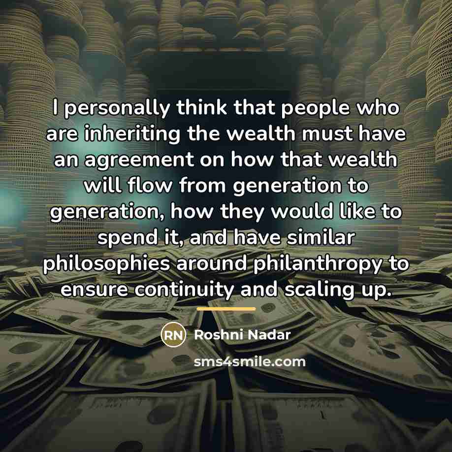 “I personally think that people who are inheriting the wealth…” quote by Roshni Nadar