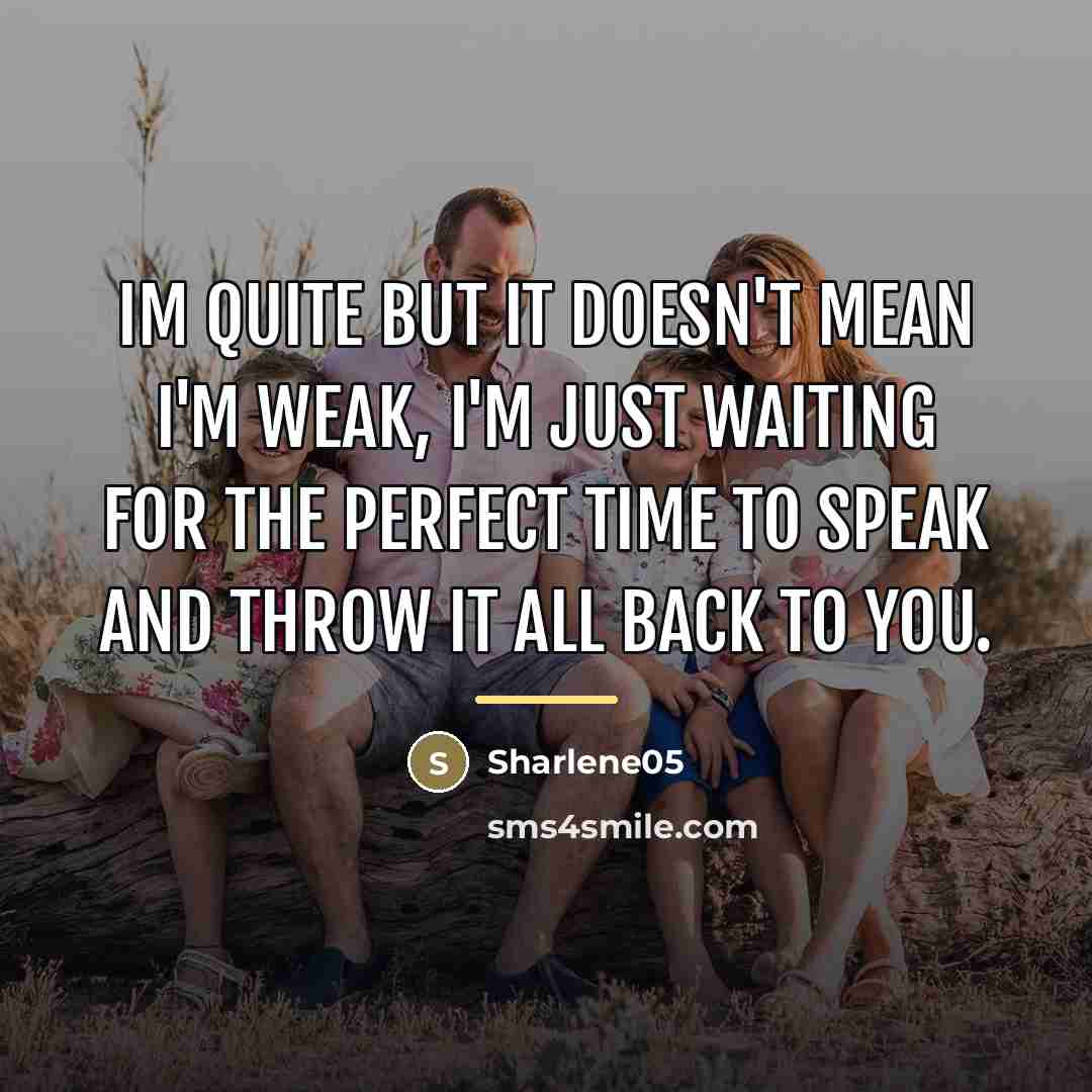 “Im quite but it doesn't mean I'm weak, I'm just…” quote by Sharlene05