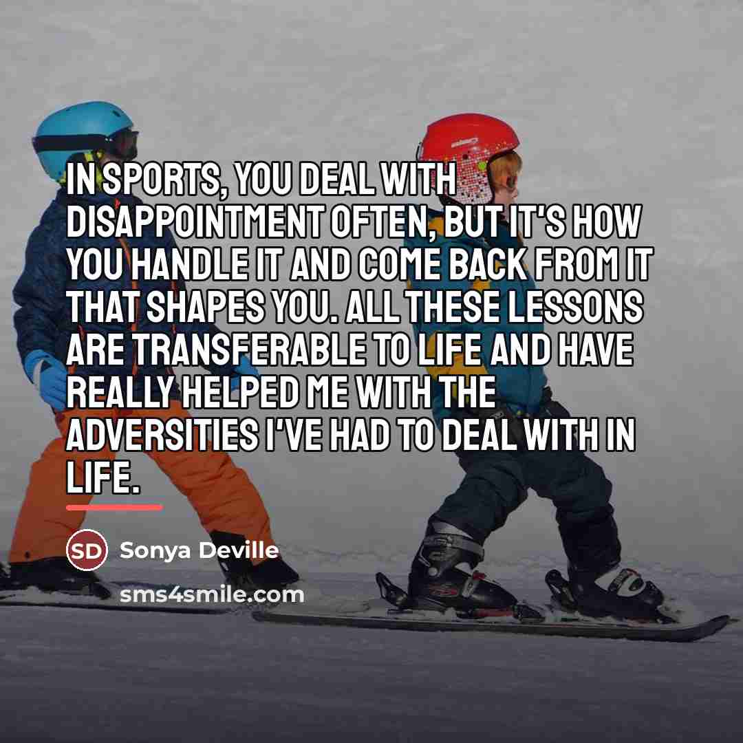 “In sports, you deal with disappointment often, but it's how…” quote by Sonya Deville
