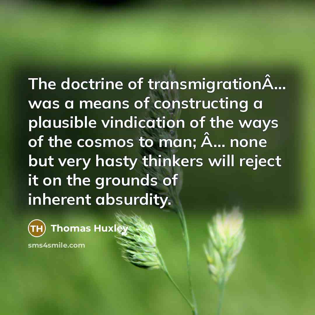 “The doctrine of transmigrationÂ… was a means of constructing a…” quote by Thomas Huxley