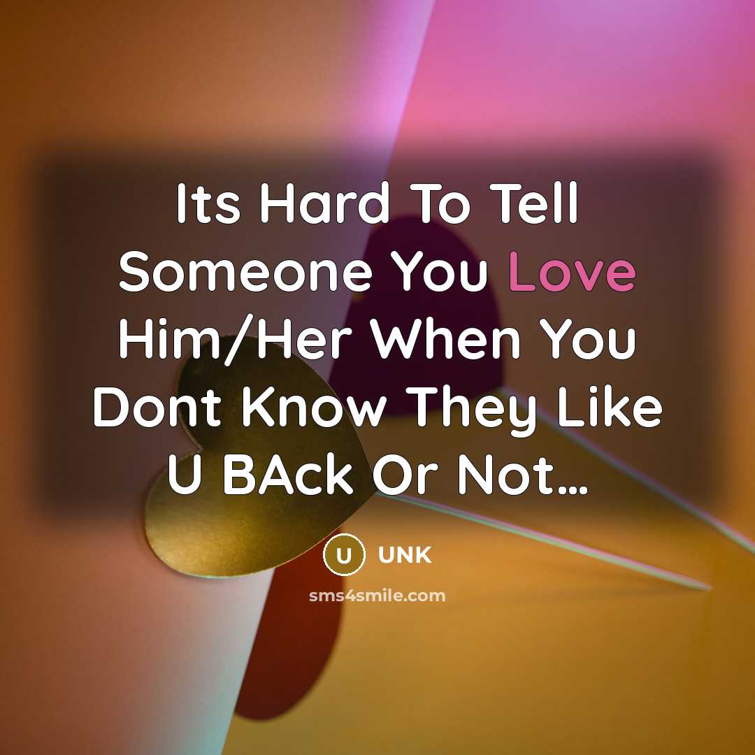 “Its Hard To Tell Someone You Love Him/Her When You…” quote by Unk