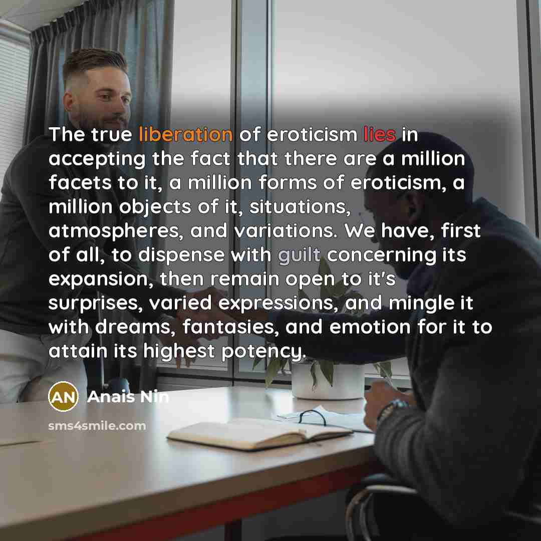 “The true liberation of eroticism lies in accepting the fact…” quote by Anais Nin