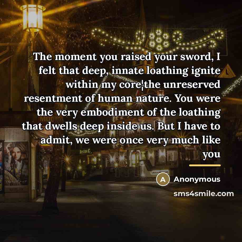 “The moment you raised your sword, I felt that deep,…” quote by Anonymous