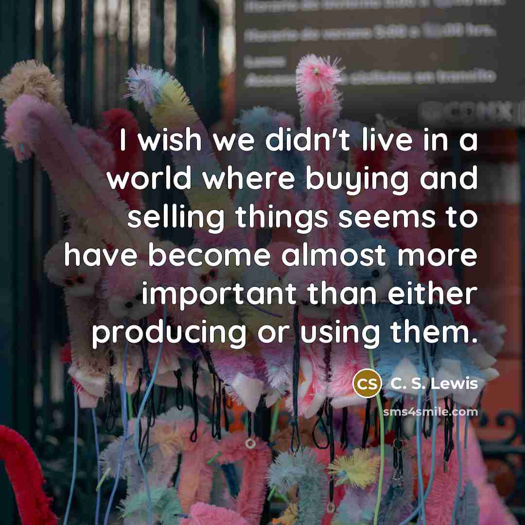 “I wish we didn't live in a world where buying…” quote by C. S. Lewis