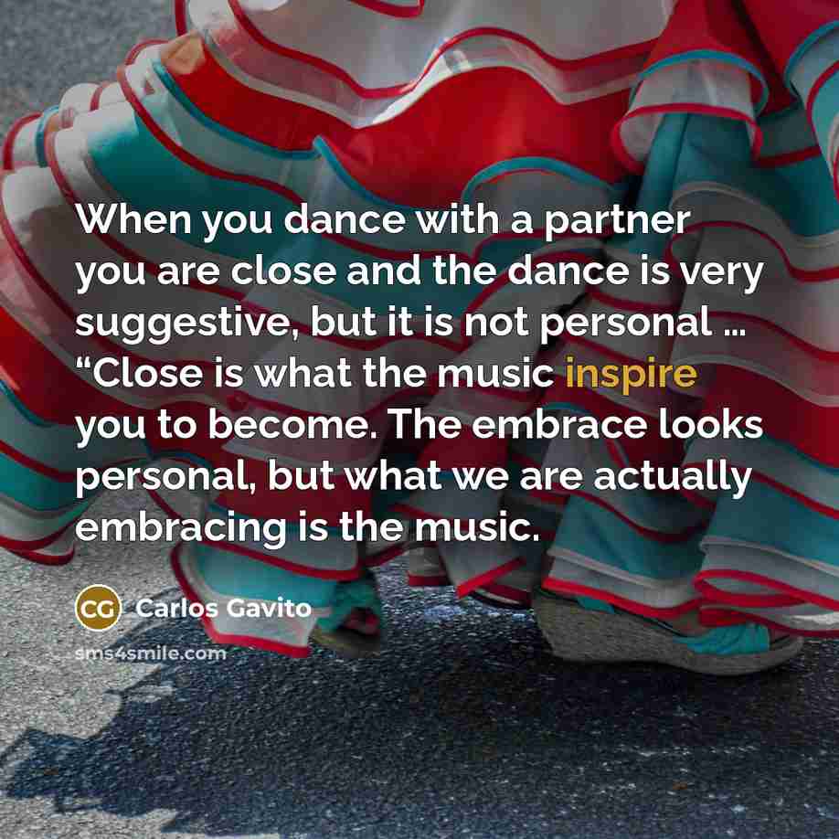 “When you dance with a partner you are close and…” quote by Carlos Gavito