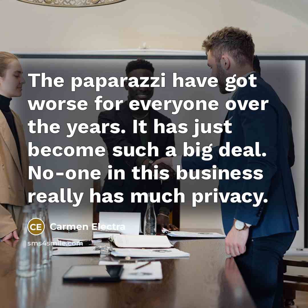 “The paparazzi have got worse for everyone over the years.…” quote by Carmen Electra