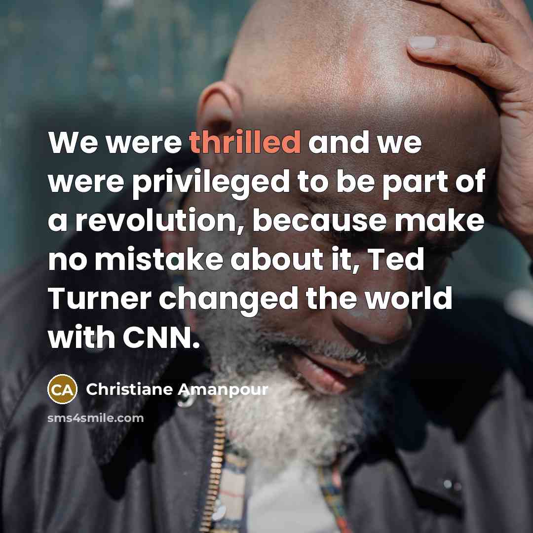 “We were thrilled and we were privileged to be part…” quote by Christiane Amanpour
