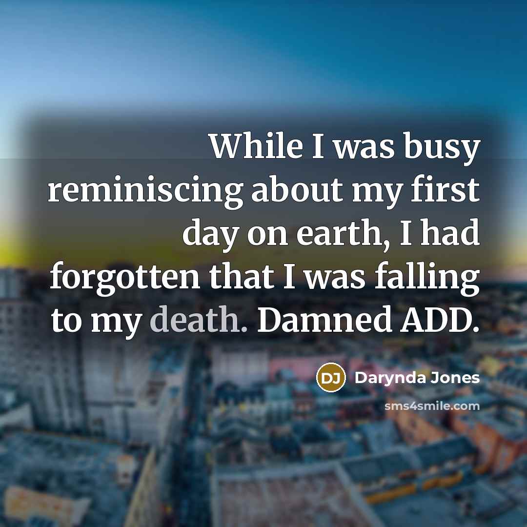 “While I was busy reminiscing about my first day on…” quote by Darynda Jones