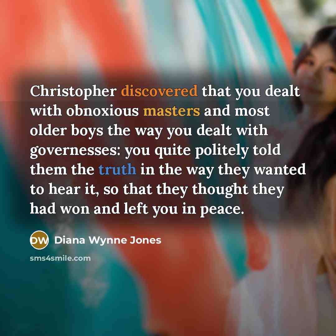 “Christopher discovered that you dealt with obnoxious masters and most…” quote by Diana Wynne Jones