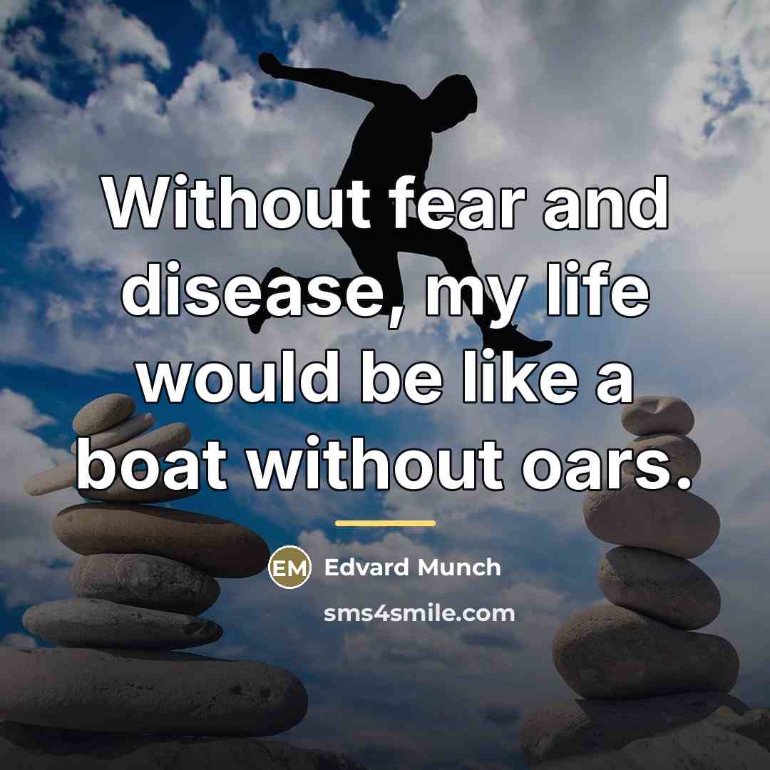 “Without fear and disease, my life would be like a…” quote by Edvard Munch