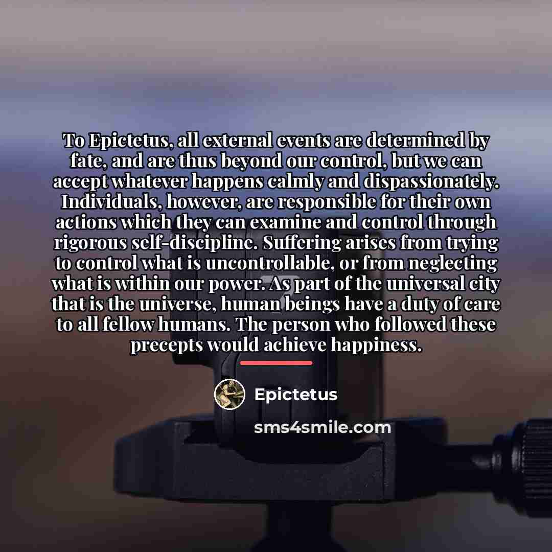 “To Epictetus, all external events are determined by fate, and…” quote by Epictetus