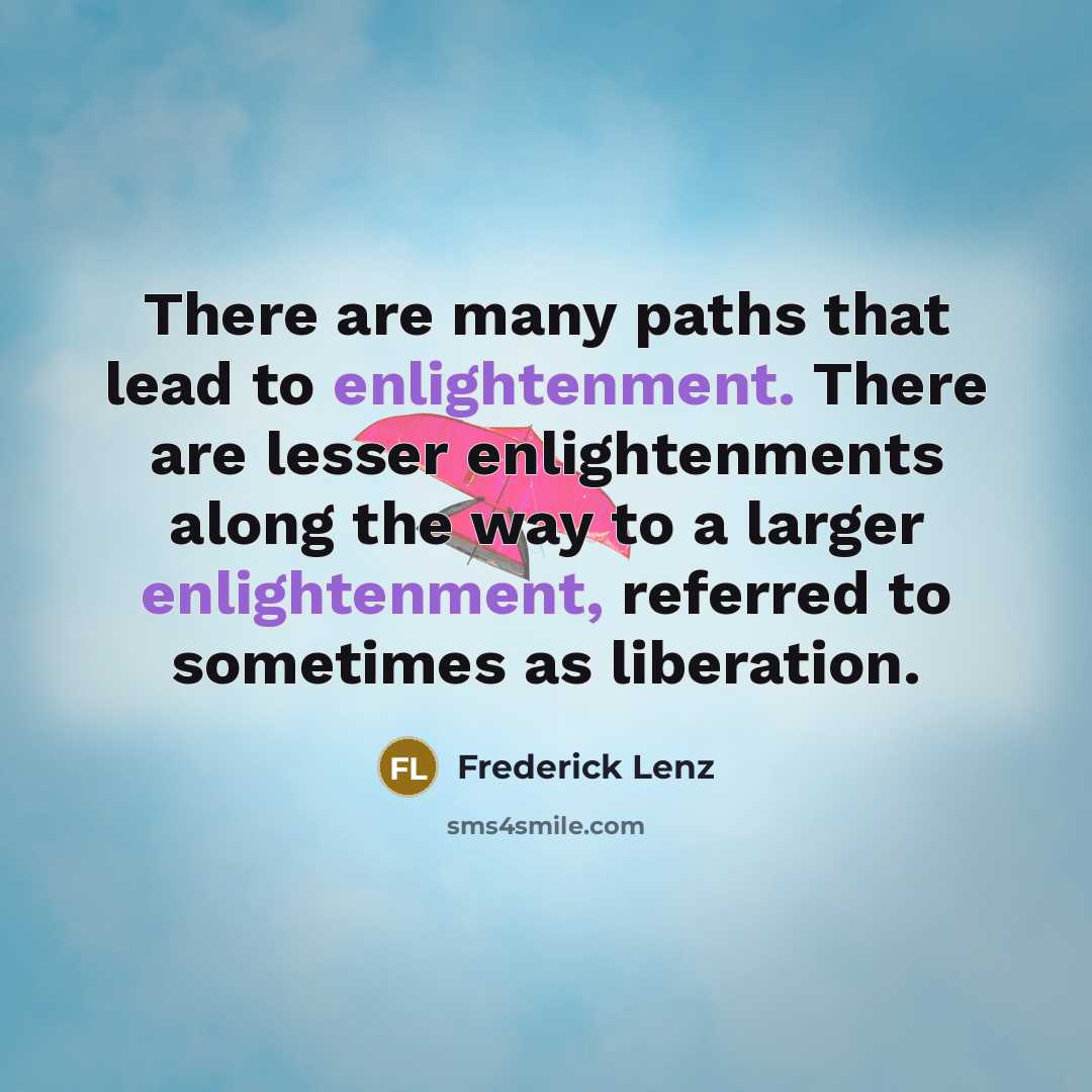 “There are many paths that lead to enlightenment. There are…” quote by Frederick Lenz