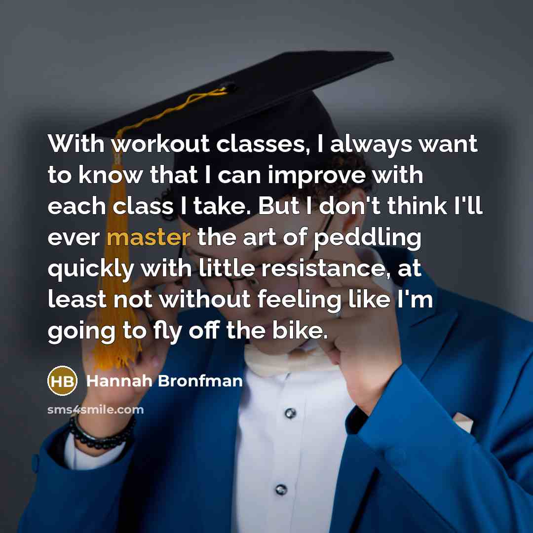 “With workout classes, I always want to know that I…” quote by Hannah Bronfman