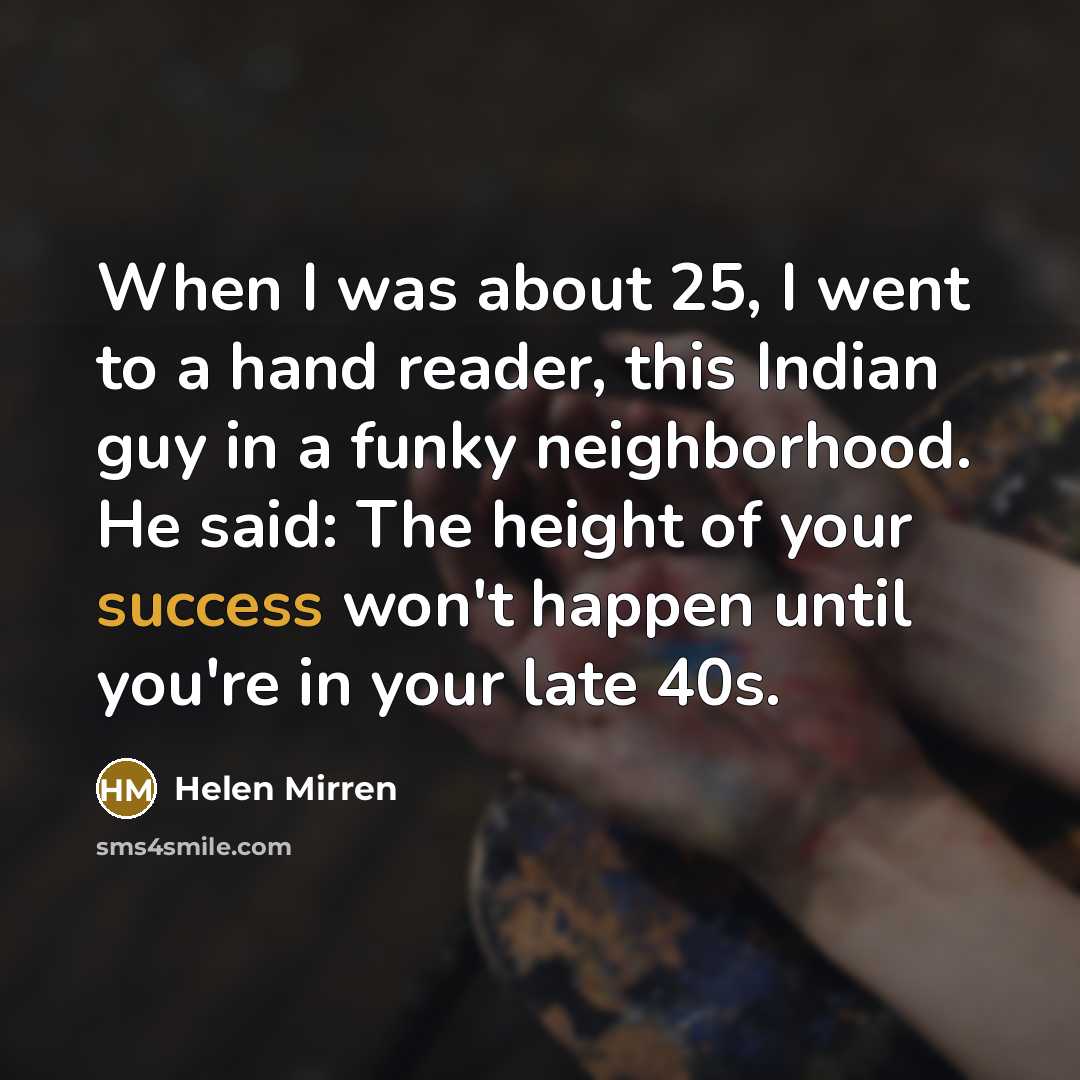 “When I was about 25, I went to a hand…” quote by Helen Mirren