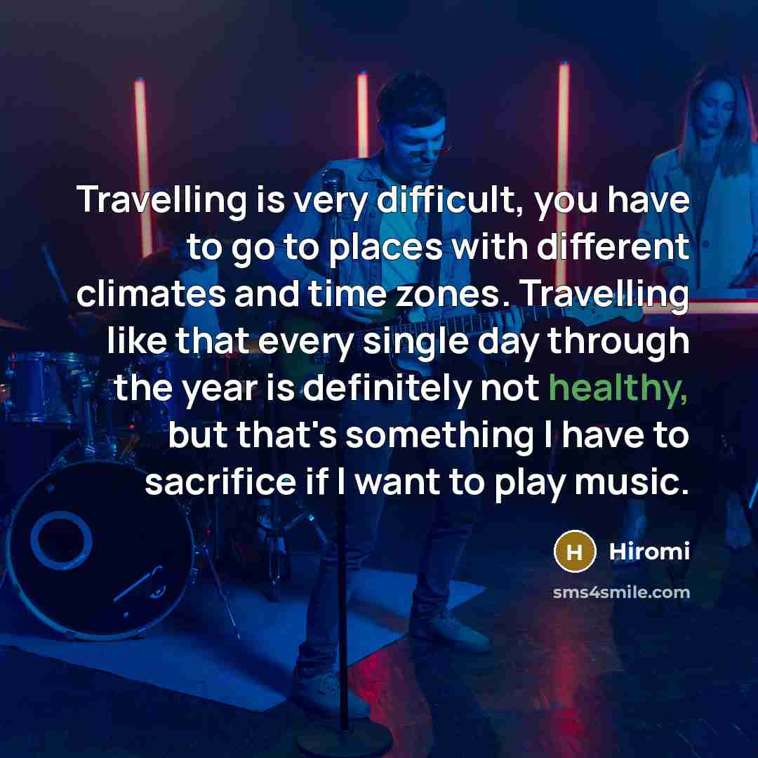 “Travelling is very difficult, you have to go to places…” quote by Hiromi