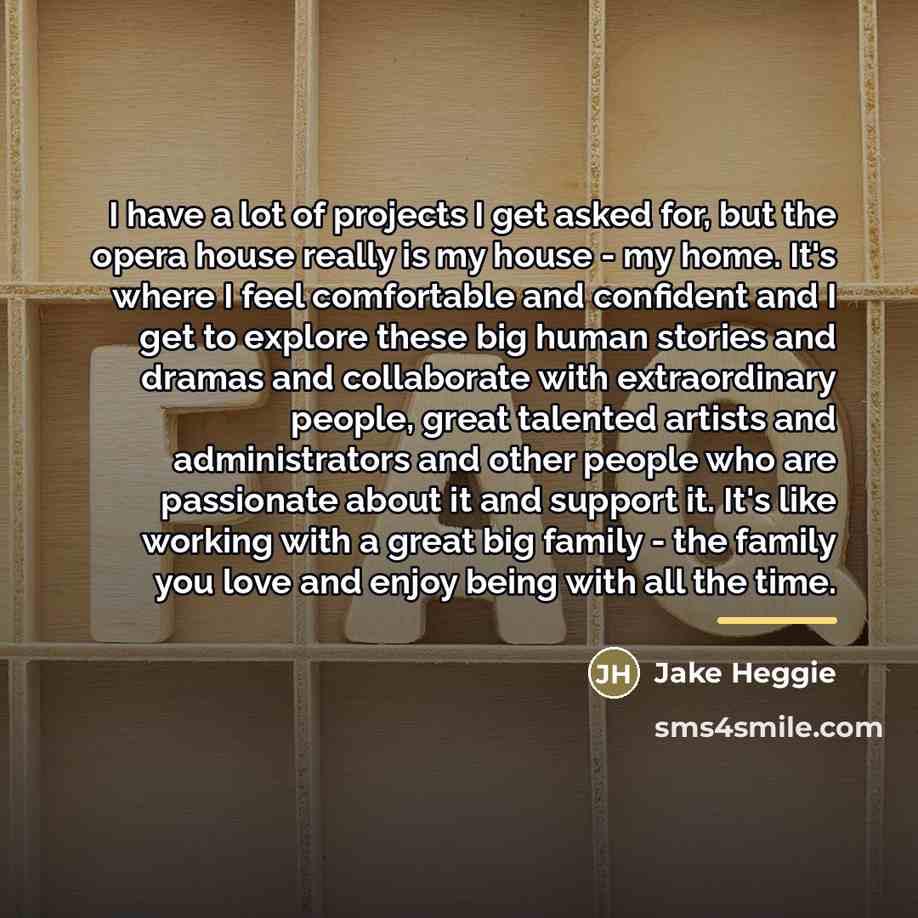 “I have a lot of projects I get asked for,…” quote by Jake Heggie