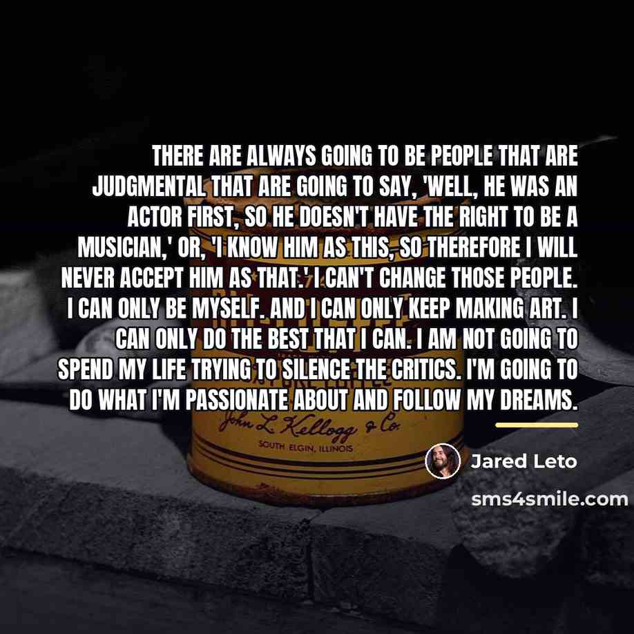 “There are always going to be people that are judgmental…” quote by Jared Leto