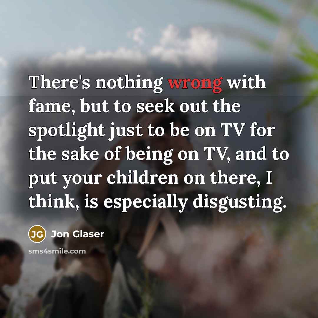 “There's nothing wrong with fame, but to seek out the…” quote by Jon Glaser