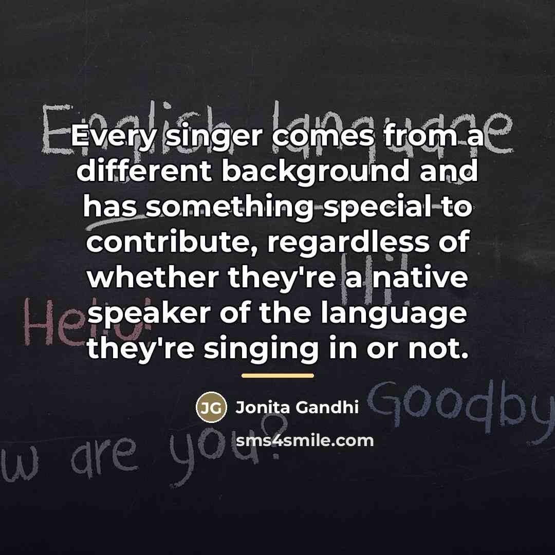 “Every singer comes from a different background and has something…” quote by Jonita Gandhi