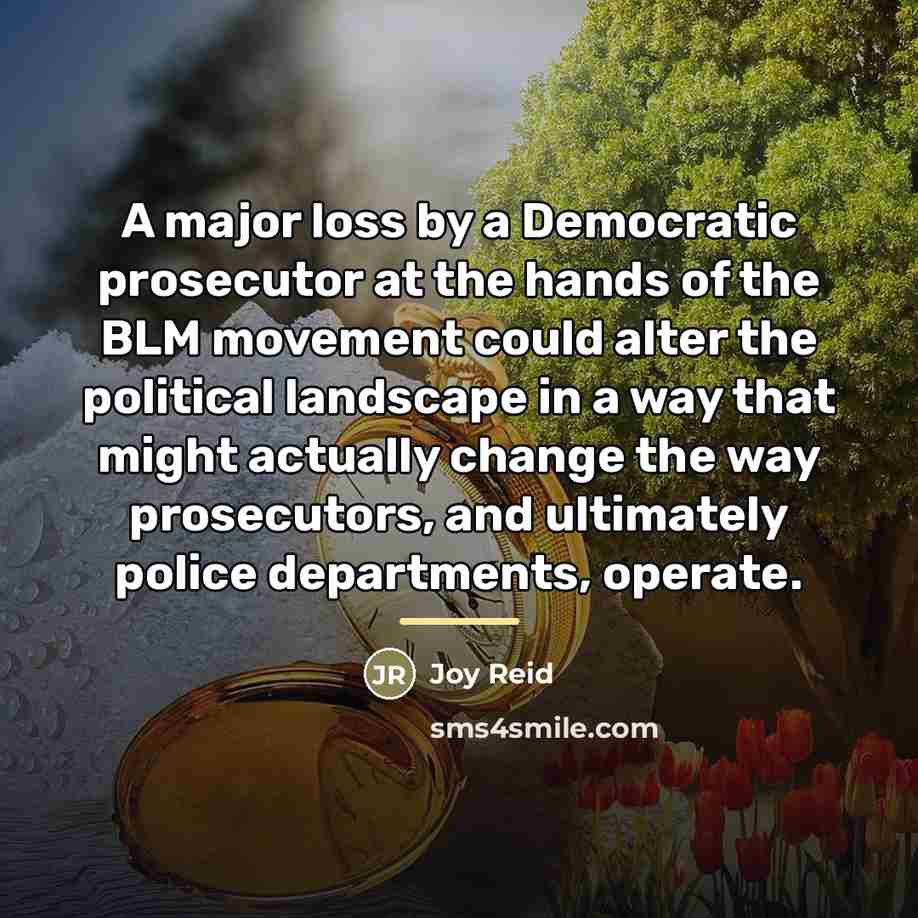 “A major loss by a Democratic prosecutor at the hands…” quote by Joy Reid