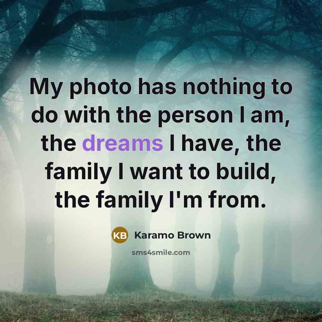 “My photo has nothing to do with the person I…” quote by Karamo Brown