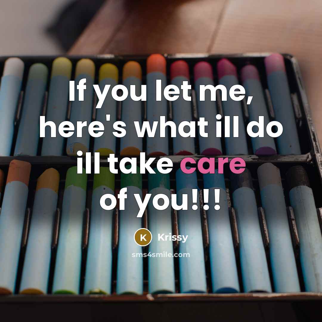“If you let me, here's what ill do ill take…” quote by Krissy