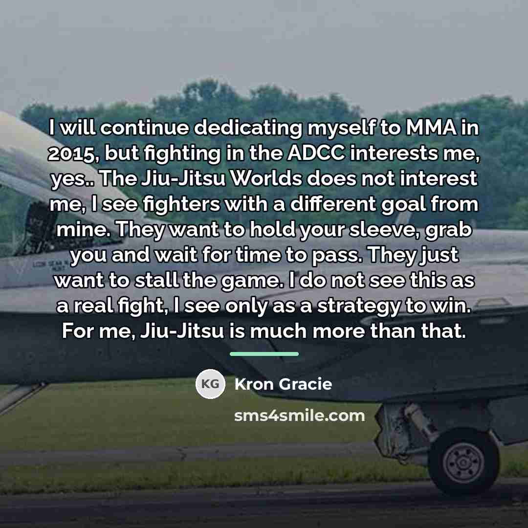 “I will continue dedicating myself to MMA in 2015, but…” quote by Kron Gracie