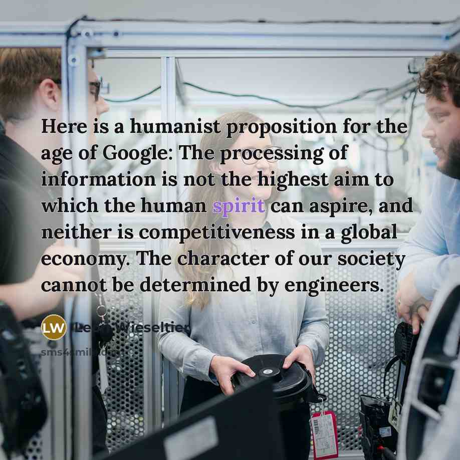 “Here is a humanist proposition for the age of Google:…” quote by Leon Wieseltier