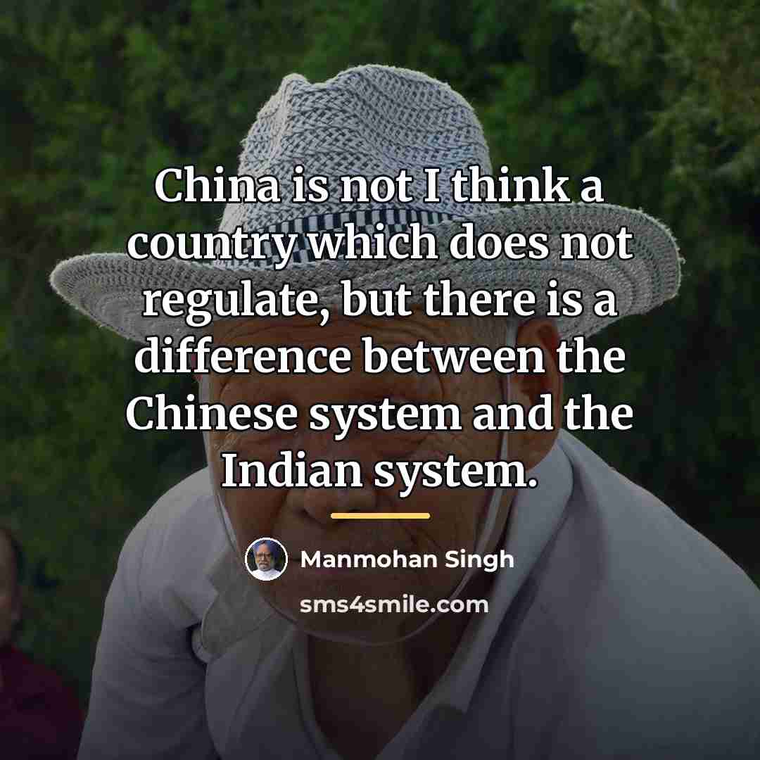 “China is not I think a country which does not…” quote by Manmohan Singh