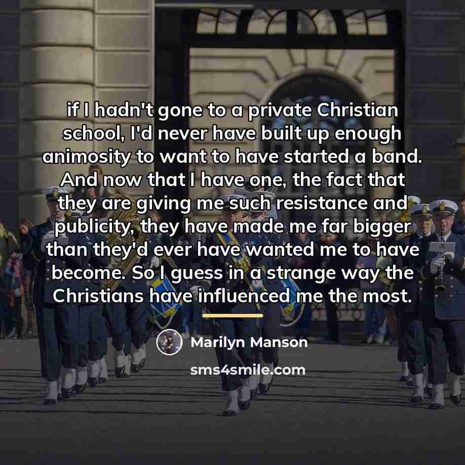 “if I hadn't gone to a private Christian school, I'd…” quote by Marilyn Manson