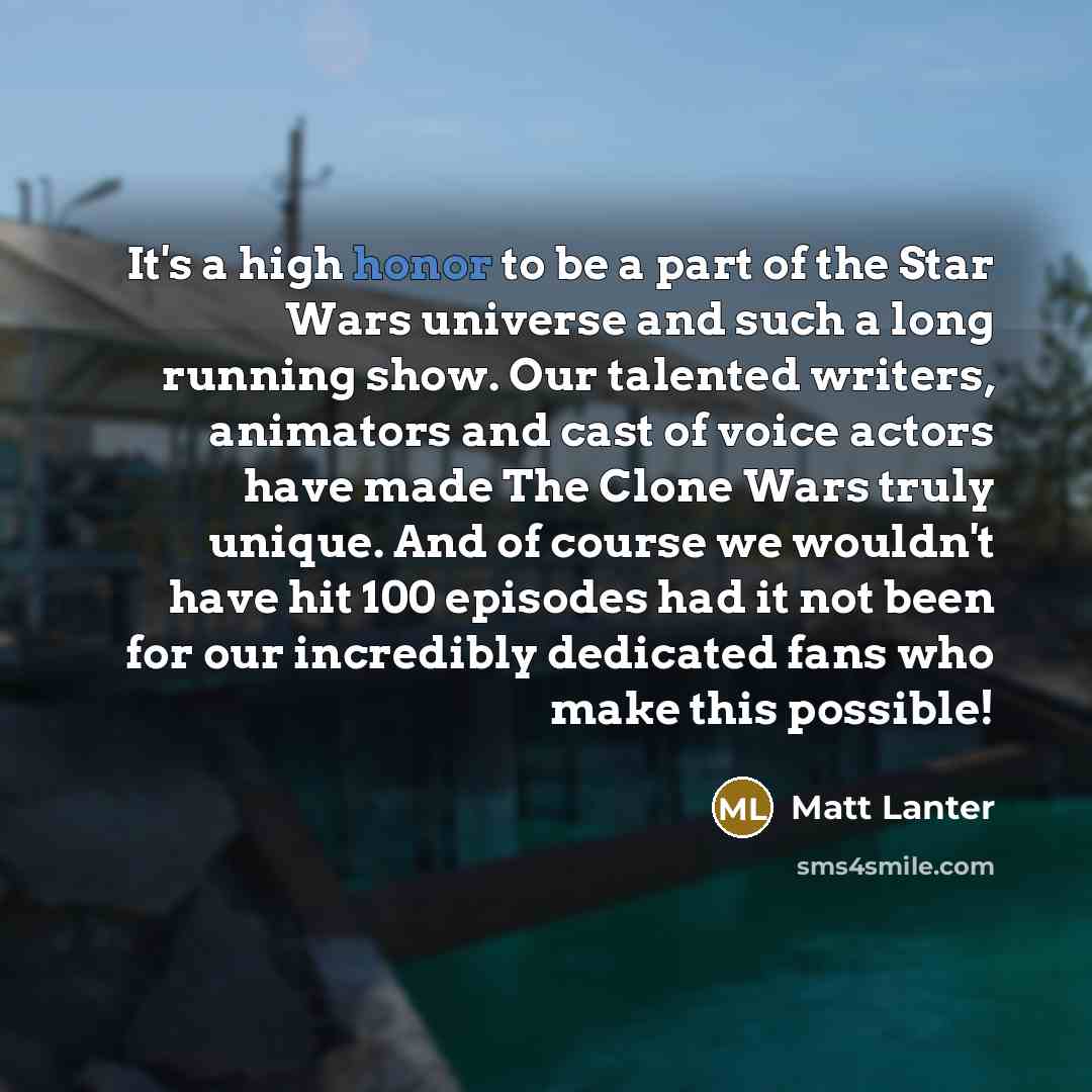 “It's a high honor to be a part of the…” quote by Matt Lanter