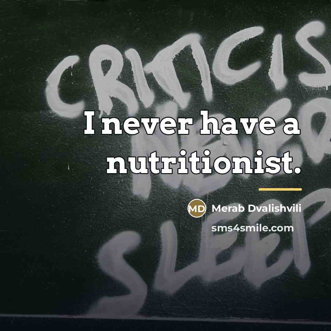 “I never have a nutritionist.…” quote by Merab Dvalishvili
