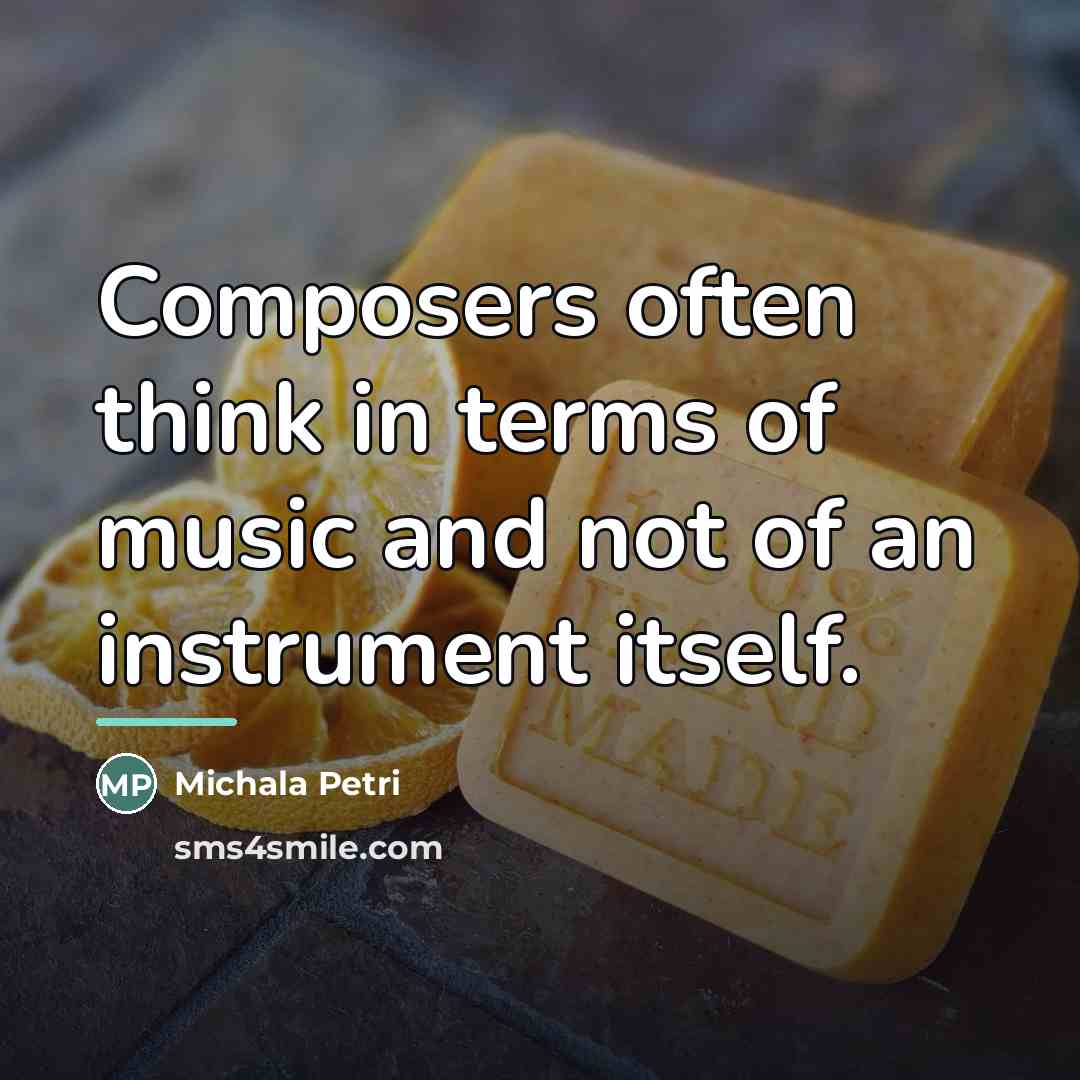 “Composers often think in terms of music and not of…” quote by Michala Petri
