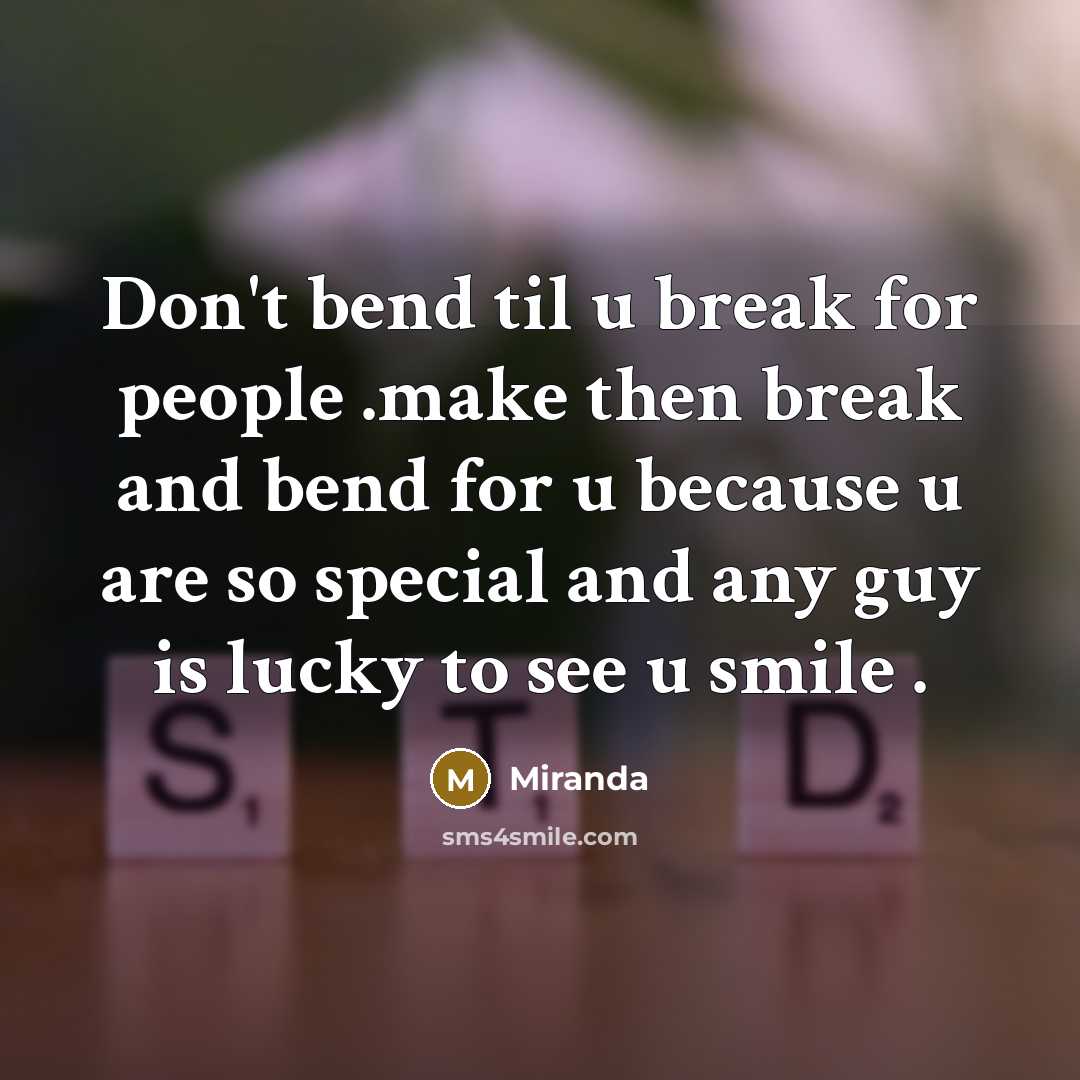 “Don't bend til u break for people .make then break…” quote by Miranda