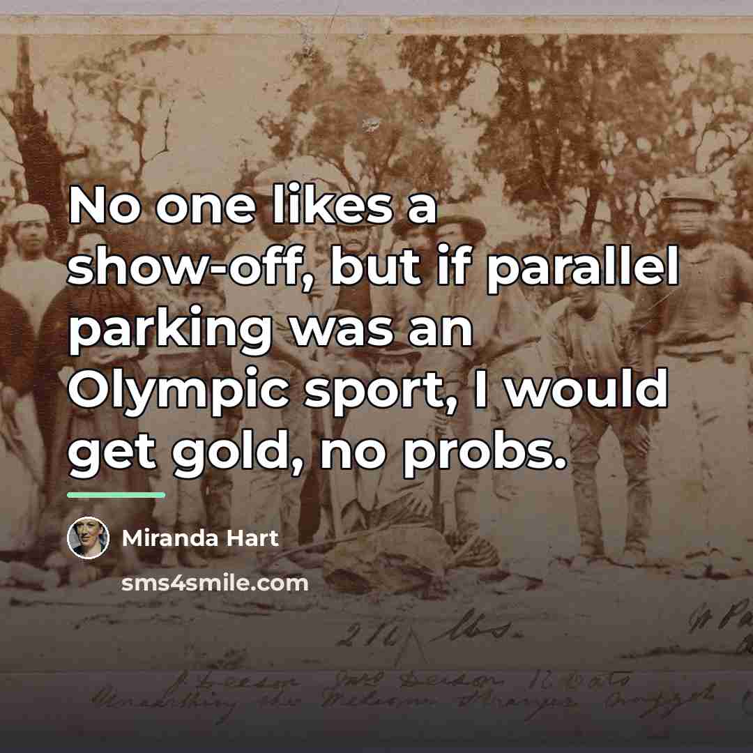 “No one likes a show-off, but if parallel parking was…” quote by Miranda Hart