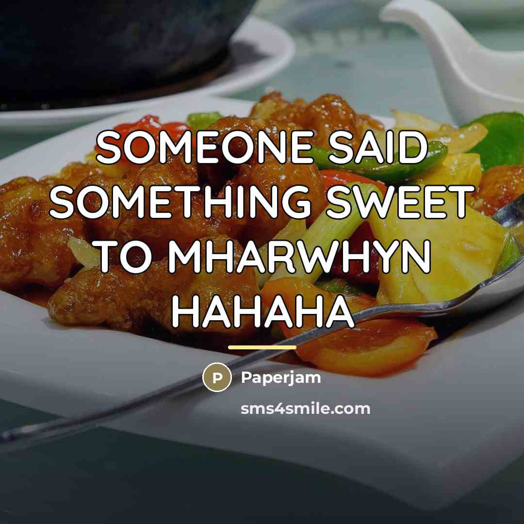 “SOMEONE SAID SOMETHING SWEET TO MHARWHYN HAHAHA…” quote by PAPERJAM
