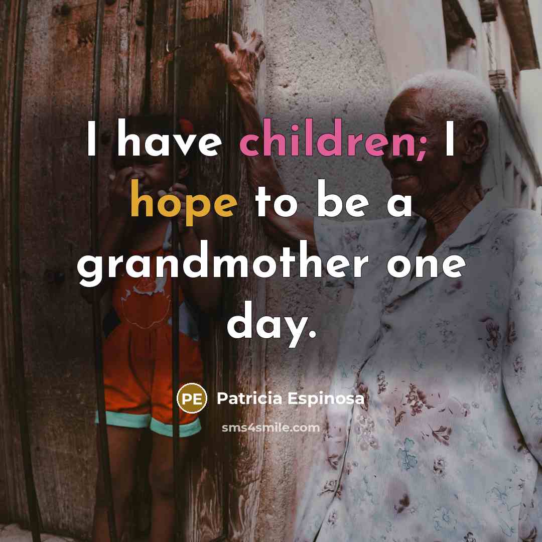 “I have children; I hope to be a grandmother one…” quote by Patricia Espinosa