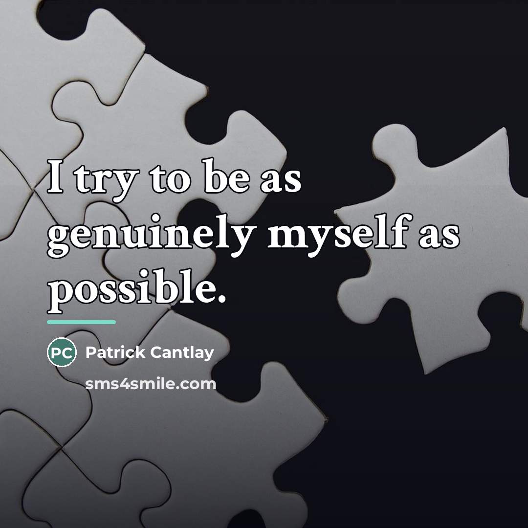 “I try to be as genuinely myself as possible.…” quote by Patrick Cantlay