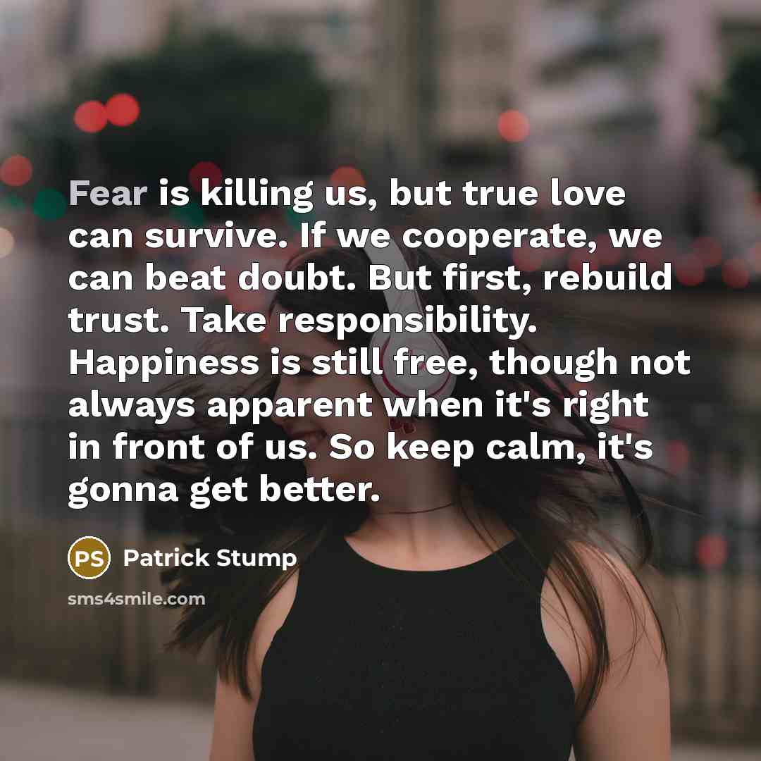 “Fear is killing us, but true love can survive. If…” quote by Patrick Stump