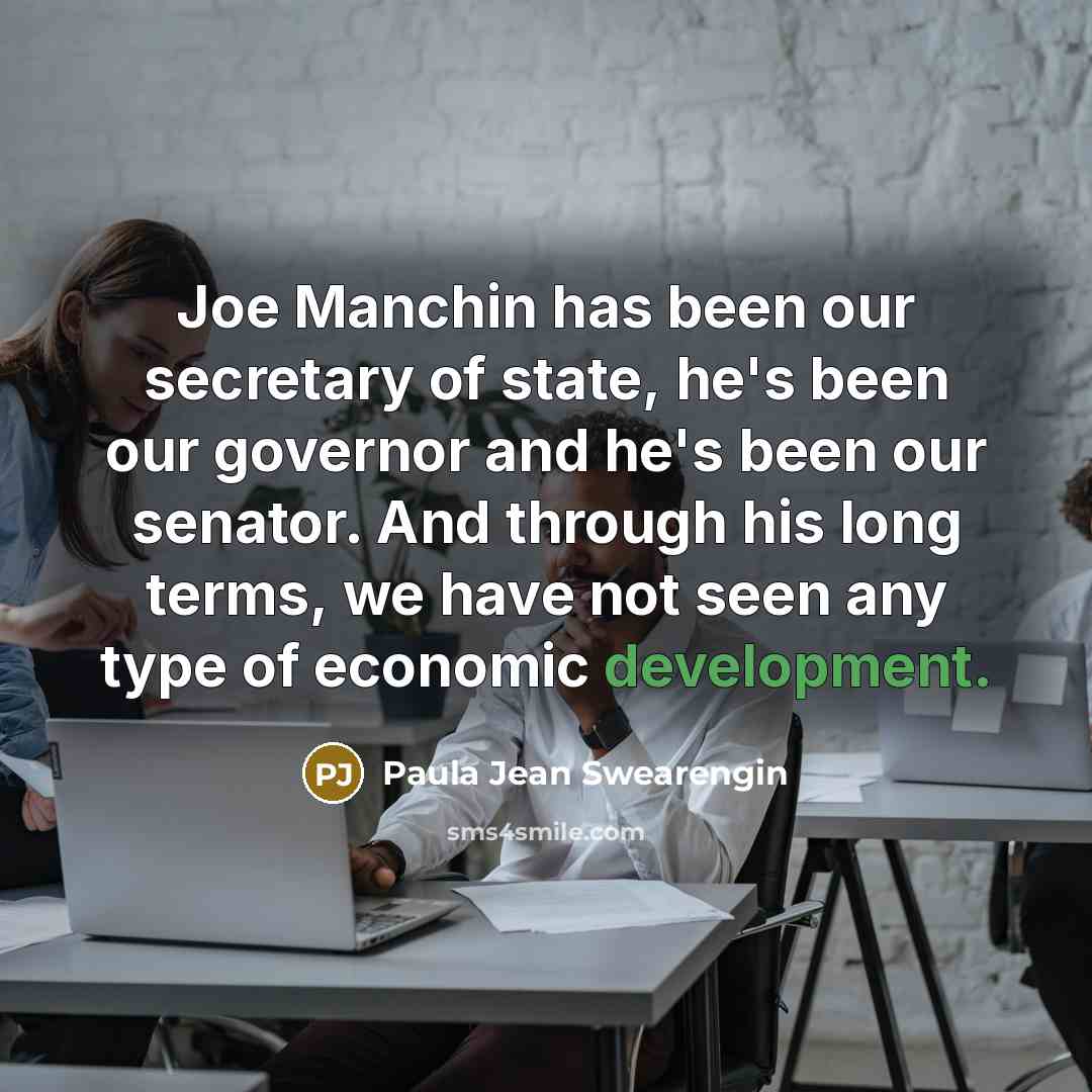 “Joe Manchin has been our secretary of state, he's been…” quote by Paula Jean Swearengin