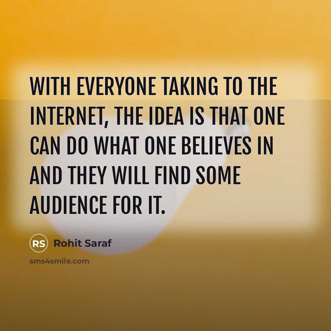 “With everyone taking to the Internet, the idea is that…” quote by Rohit Saraf