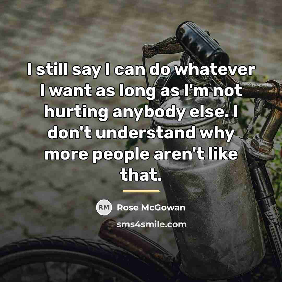 “I still say I can do whatever I want as…” quote by Rose McGowan