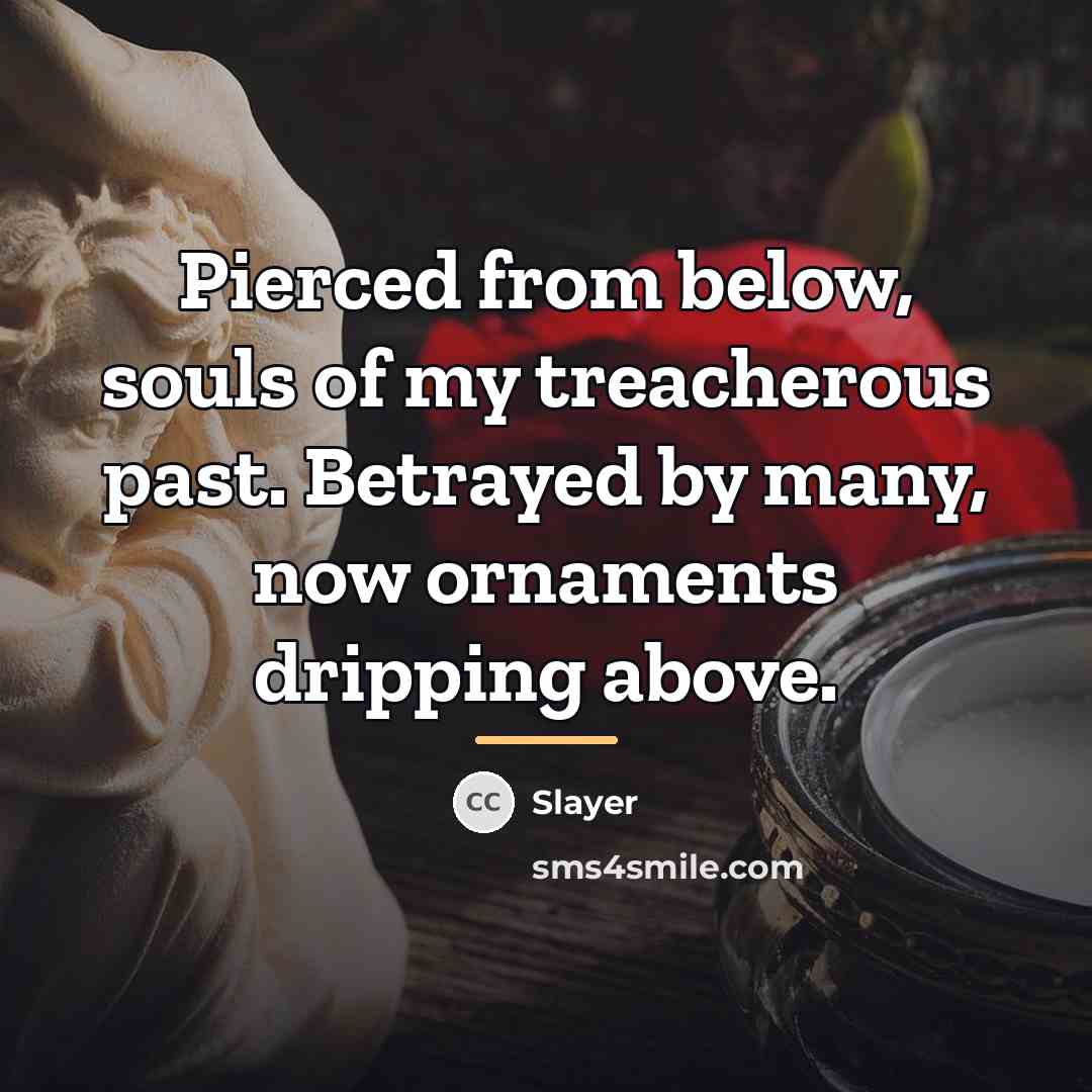 “Pierced from below, souls of my treacherous past. Betrayed by…” quote by Slayer