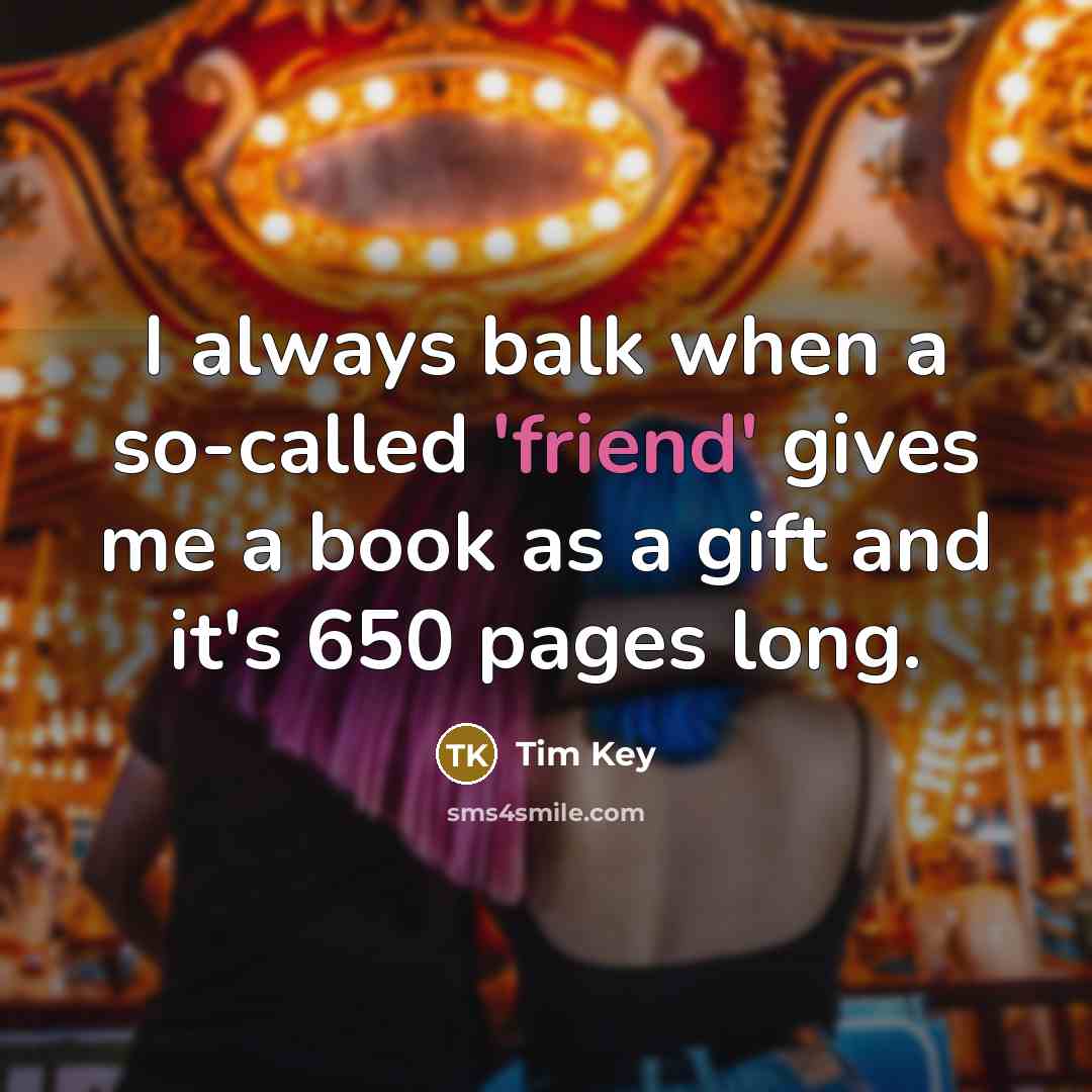 “I always balk when a so-called 'friend' gives me a…” quote by Tim Key